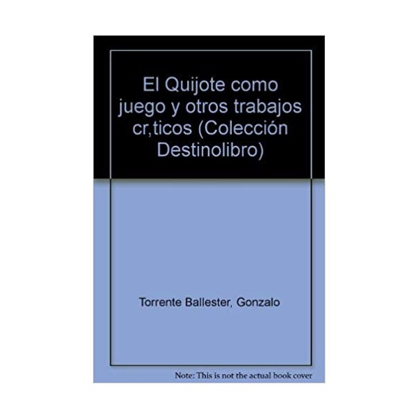 El Quijote como juego y otros trabajos