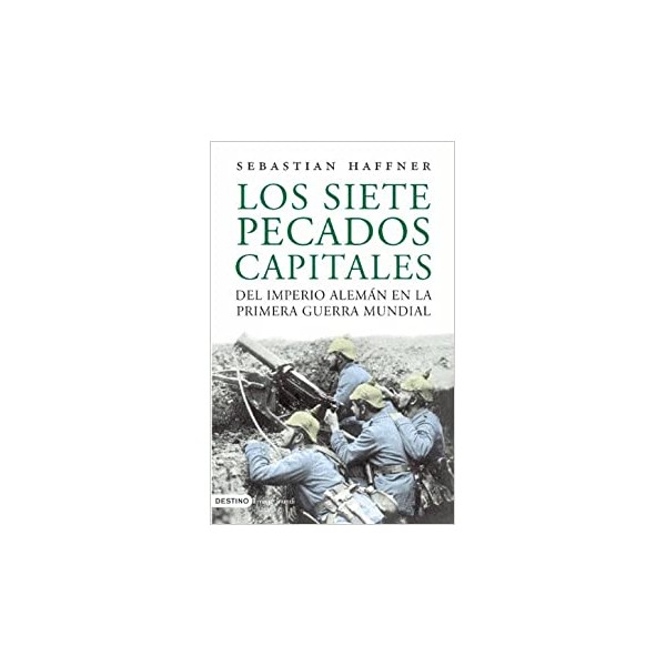 Los siete pecados capitales del imperio alemán en la Primera Guerra Mundial