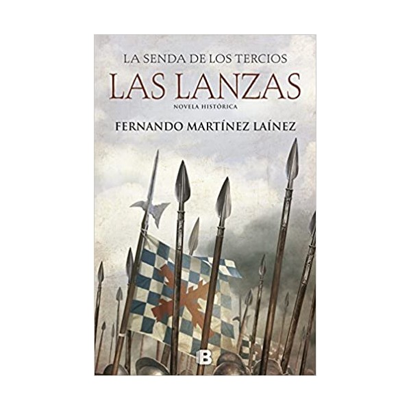 Las lanzas (La senda de los Tercios 1)