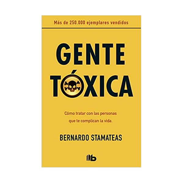 Gente tóxica (nueva edición con prólogo del autor)