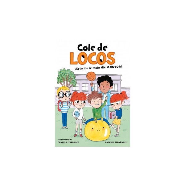 ¡Esta clase mola un montón! (Cole de locos 1)