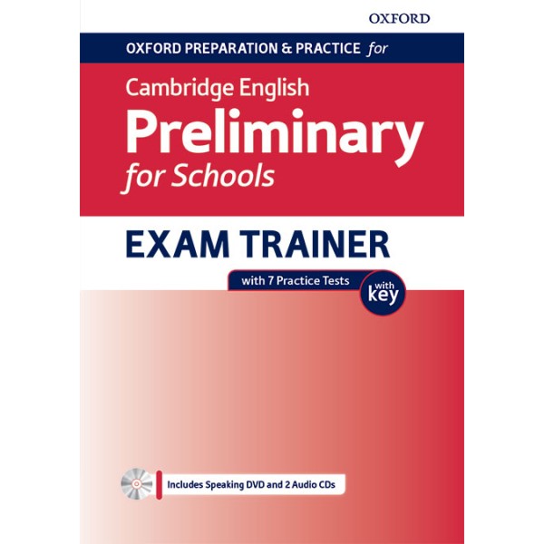 Oxford Preparation & Practice for Cambridge English Preliminary for School Exam Trainer with Key