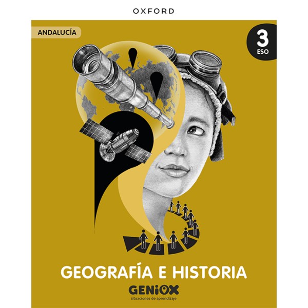 Geografía e Historia 3º ESO. Libro del estudiante. GENiOX Situaciones de aprendizaje (Andalucía)