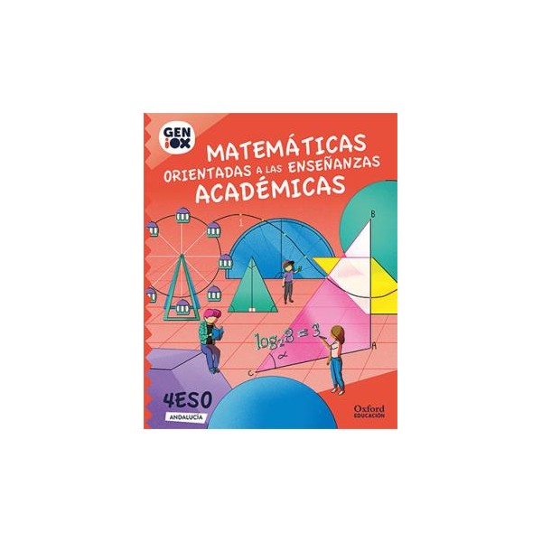 Matemáticas orientadas a enseñanzas académicas 4º ESO. GENiOX Libro del Alumno (Andalucía)