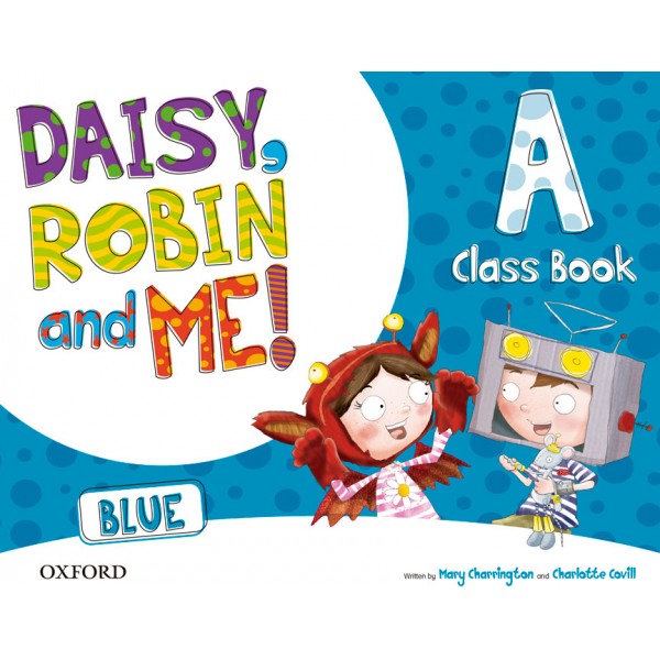 Daisy, Robin & Me! Blue A. Class Book Pack