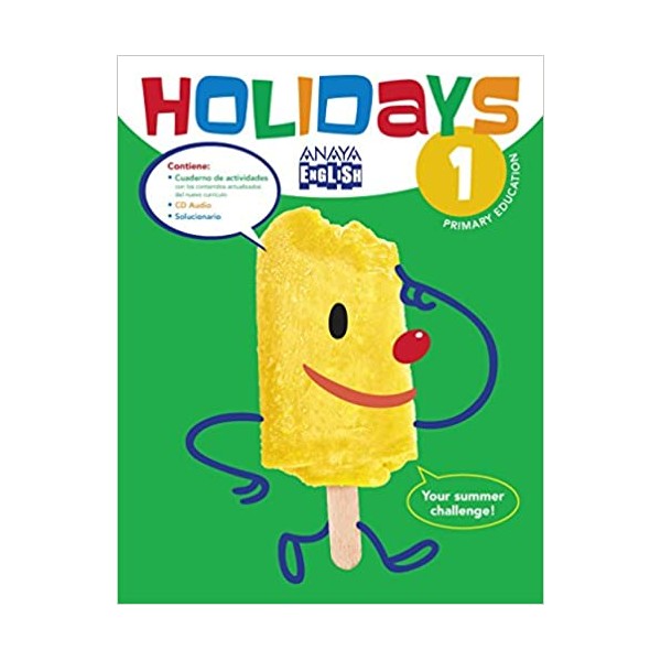 Holidays 1. 1º Educación Primaria. Cuaderno del Alumno. Andalucía, Aragón, Asturias, Canarias, C