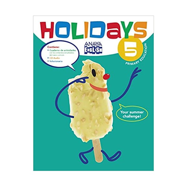 Holidays 5. 5º Educación Primaria. Cuaderno del Alumno. Andalucía, Aragón, Asturias, Canarias, C