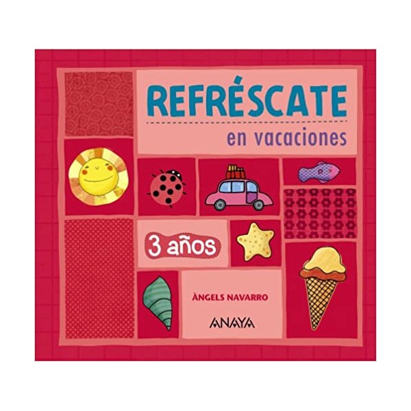 Refréscate en vacaciones 3 años. 3 Años Educación Infantil. Cuaderno del Alumno. Andalucía, Ara