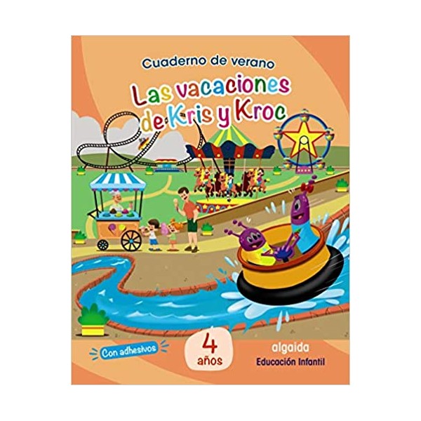 Cuaderno de Verano: Las vacaciones  de Kris y Kroc. 4 años. 4 Años Educación Infantil. Vacaciones