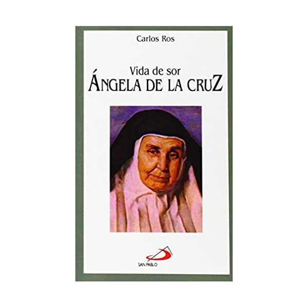 Vida de sor Ángela de la Cruz