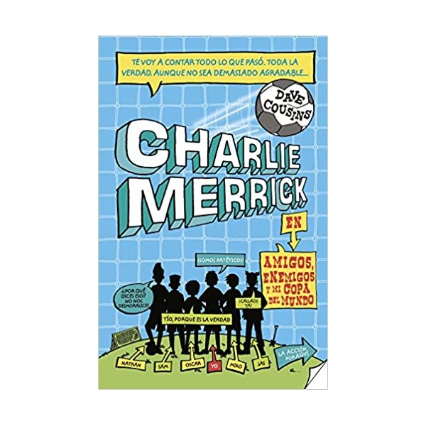 Los pringados de Charlie Merrick. Amigos, enemigos y mi Copa del Mundo