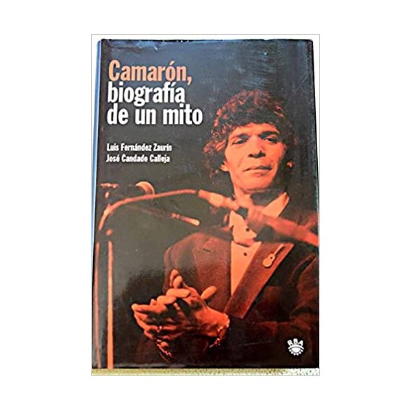 Camaron, biografia de un mito