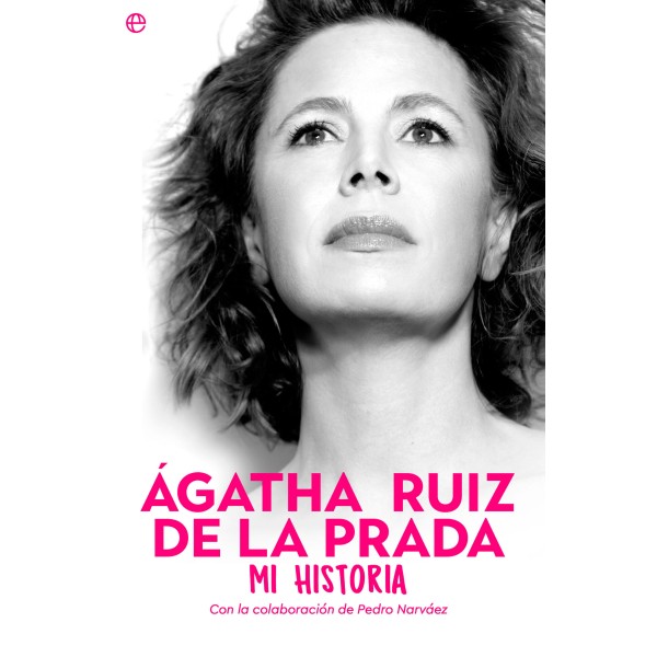 Ágatha Ruiz de la Prada. Mi historia