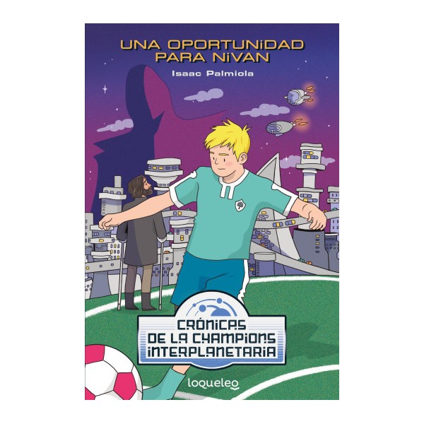 Una oportunidad para Nivan. Crónicas de la Champions Interplanetaria