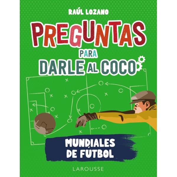 Preguntas para darle al coco. Mundiales de fútbol