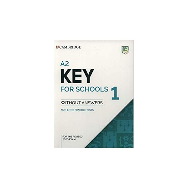 A2 Key for Schools 1 for revised exam from 2020. Student?s Book without Answers