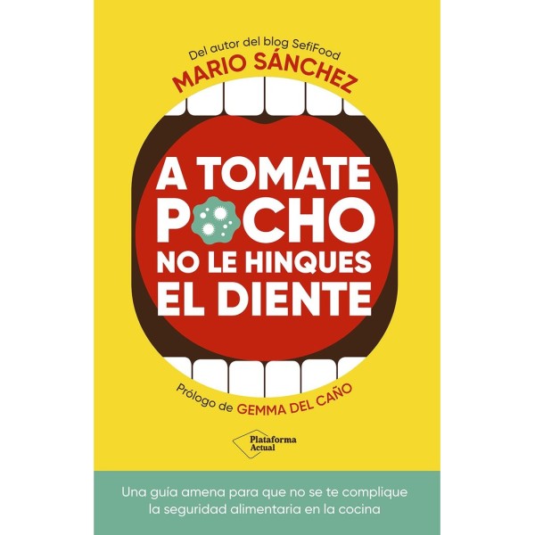 A tomate pocho no le hinques el diente