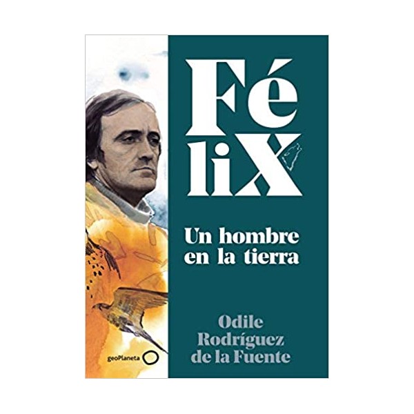 Félix. Un hombre en la tierra