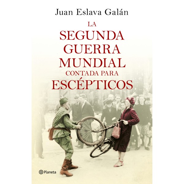 La segunda guerra mundial contada para escépticos