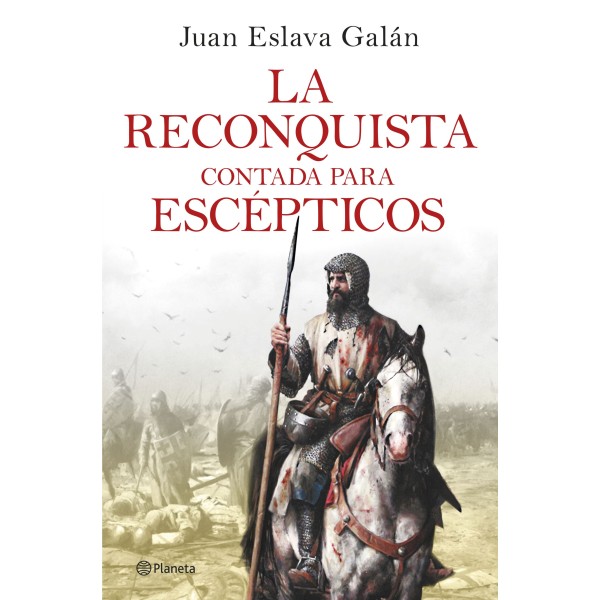 La Reconquista contada para escépticos