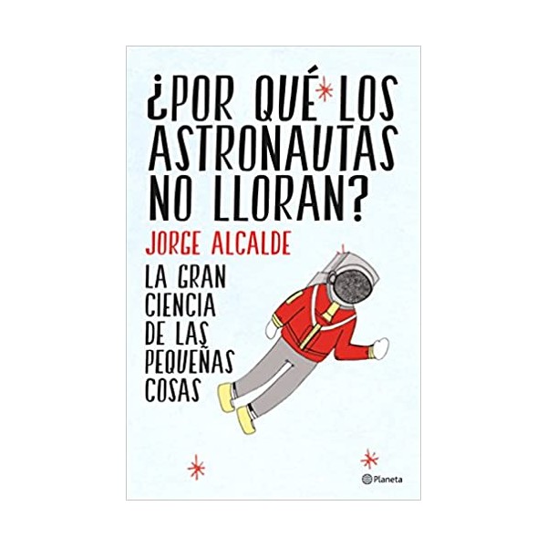 ¿Por qué los astronautas no lloran?