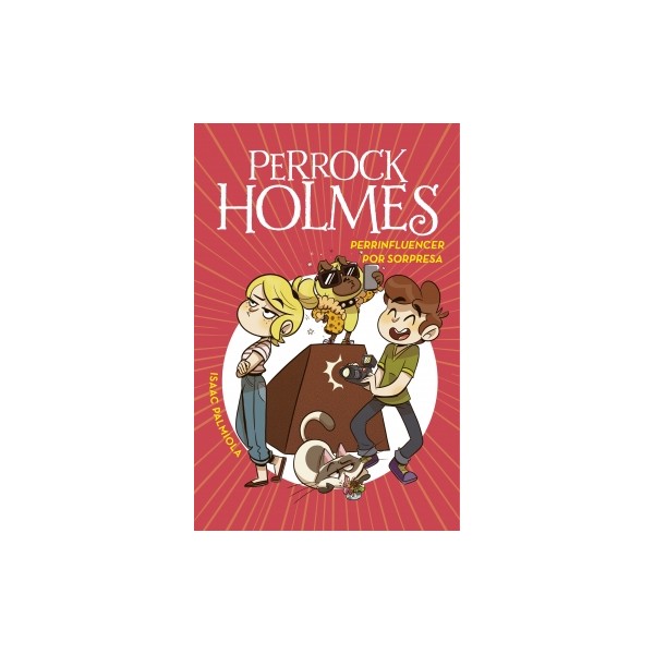 Perrinfluencer por sorpresa (Serie Perrock Holmes 15)