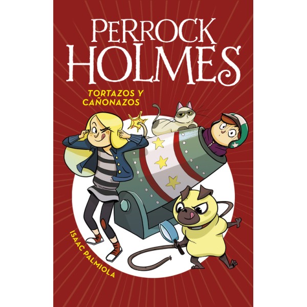 Tortazos y cañonazos (Serie Perrock Holmes 4)