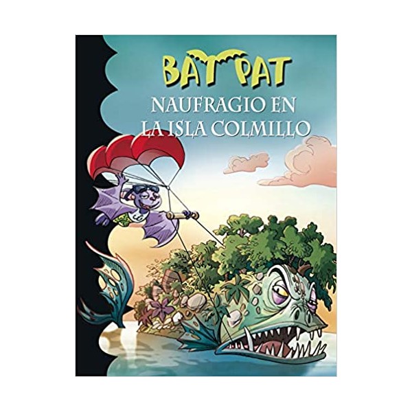 Naufragio en la Isla Colmillo (Serie Bat Pat 38)