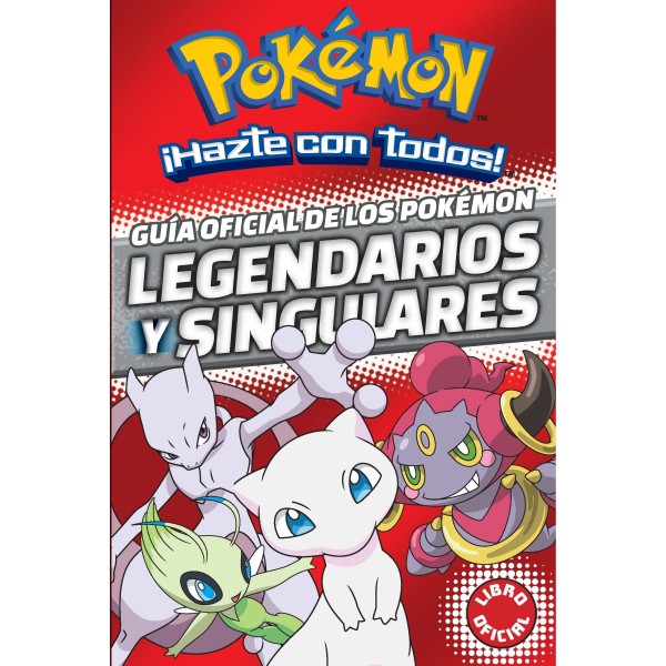 Guía oficial de los Pokémon legendarios y singulares (Colección Pokémon)