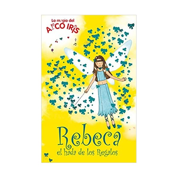 Rebeca, el hada de los regalos (La magia del arcoiris 19)