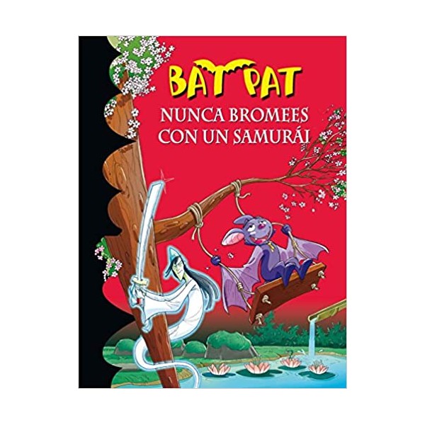 Nunca bromees con un samurai (Serie Bat Pat 15)