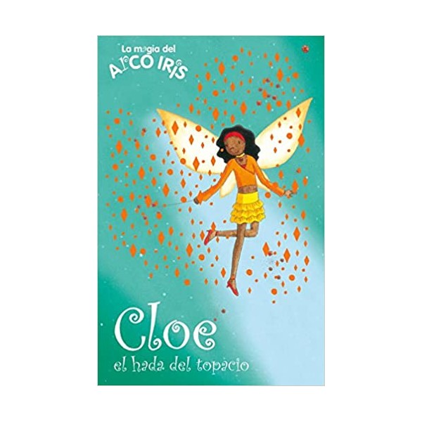 Cloe, el hada del topacio (La magia del arcoiris 26)