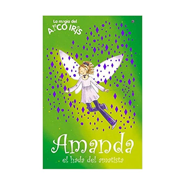 Amanda, el hada de la Amatista (La magia del arcoiris 25)