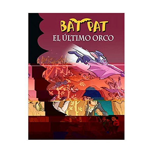 El último orco (Serie Bat Pat 19)