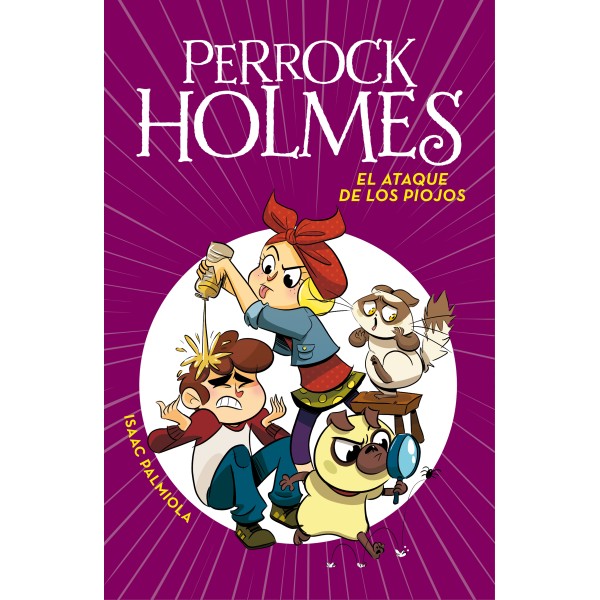 El ataque de los piojos (Serie Perrock Holmes 11)