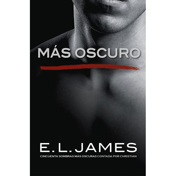 Más oscuro («Cincuenta sombras» contada por Christian Grey 2)