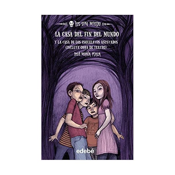 LOS SIN MIEDO 1: LA CASA DEL FIN DEL MUNDO (novela) + La casa de los esqueletos asustados (obra de t