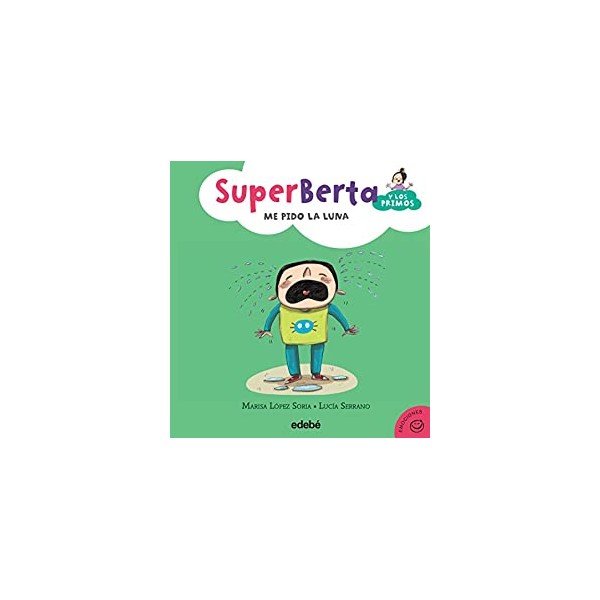 4. SuperBerta y los primos: Me pido la luna