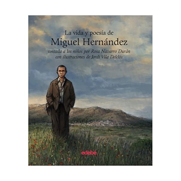 LA VIDA Y POESÍA DE MIGUEL HERNÁNDEZ CONTADA A LOS NIÑOS