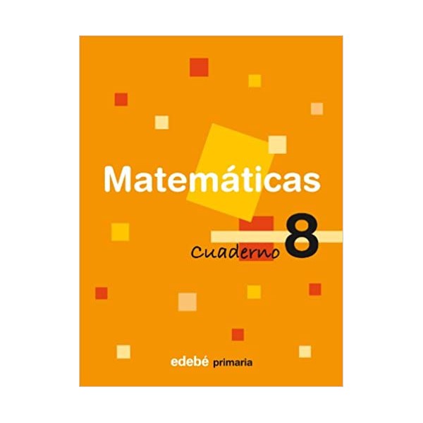 MATEMÁTICAS CUADERNO 8. TERCER CURSO SEGUNDO CICLO EDUCACIÓN PRIMARIA