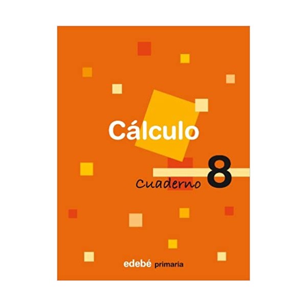 Cálculo. Cuarto curso Educación Primaria Segundo ciclo. Cuaderno 8