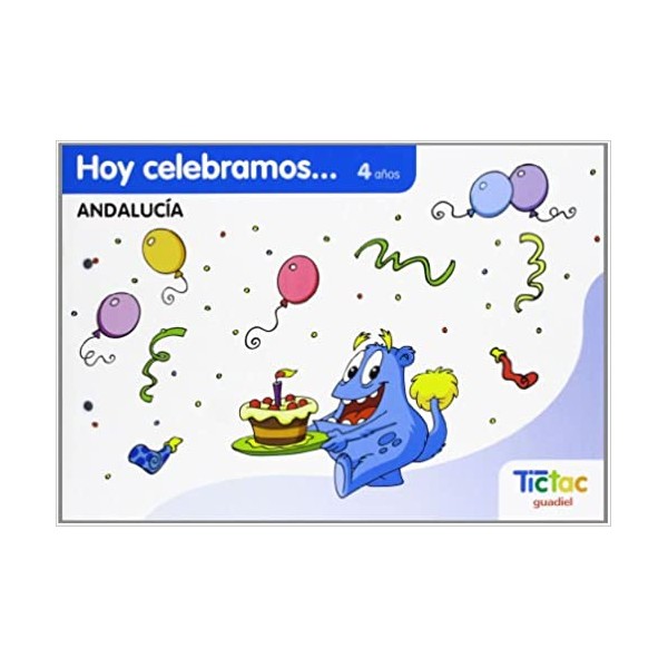 Proyecto Tictac, Hoy celebramos... 4 años Educación Infantil (Andalucía)