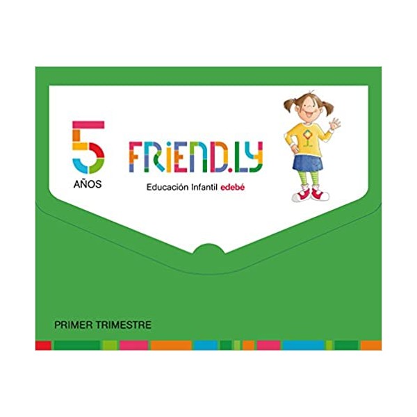 FRIEND.LY 5 AÑOS PRIMER TRIMESTRE. Quinto Curso de Educación Infantil. Castellano