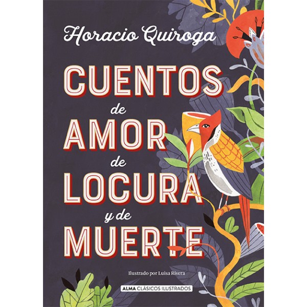 Cuentos de amor de locura y de muerte