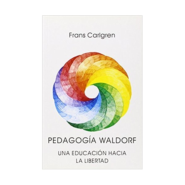 Pedagogia waldorf educacion hacia libert